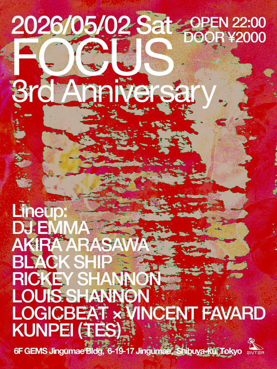 FOCUS 3rd Anniversary — ENTER, 5.02（土）