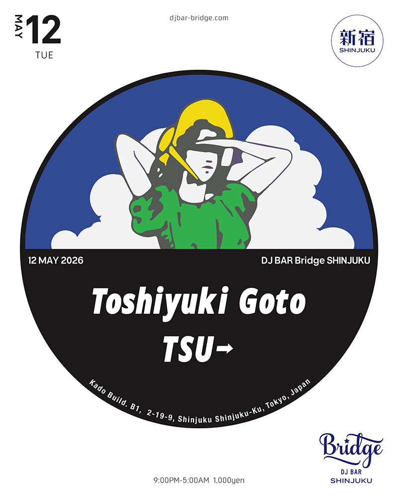 Toshiyuki Goto / TSU→ — バーブリッジ新宿, 5.12（火）