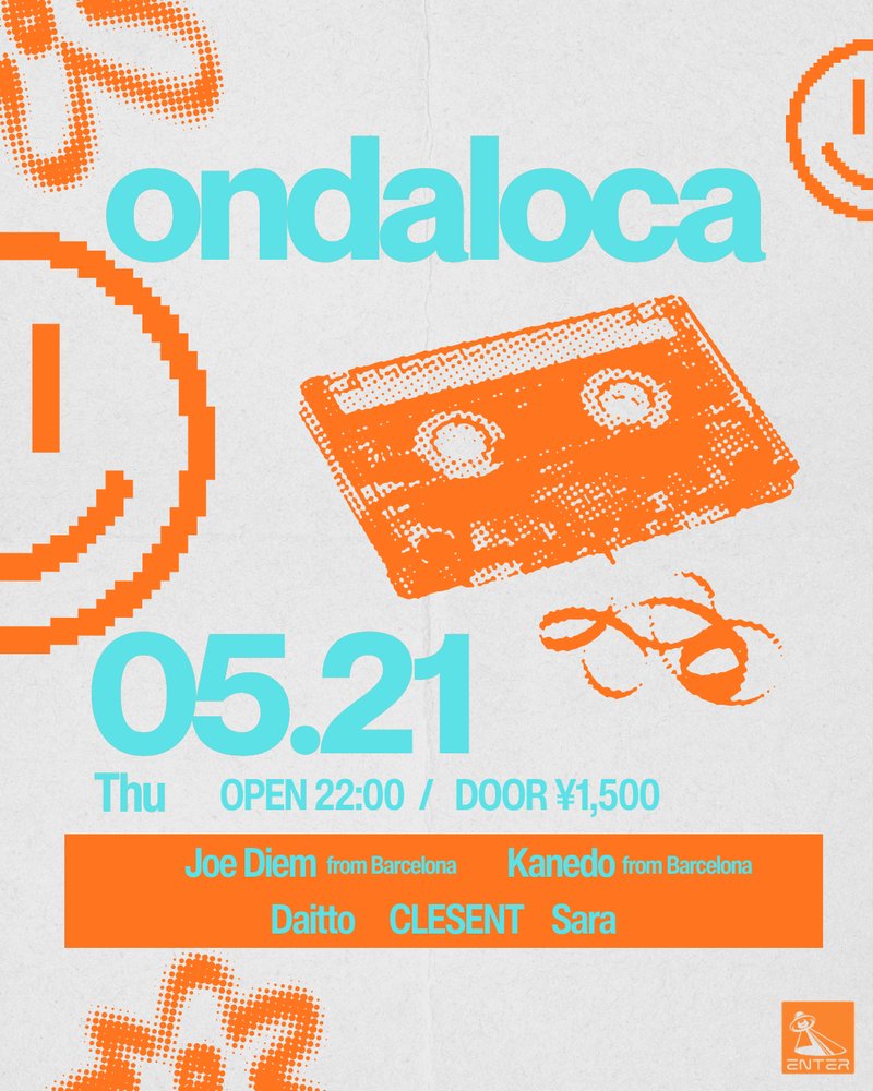 ondaloca — ENTER, 5.21（木）