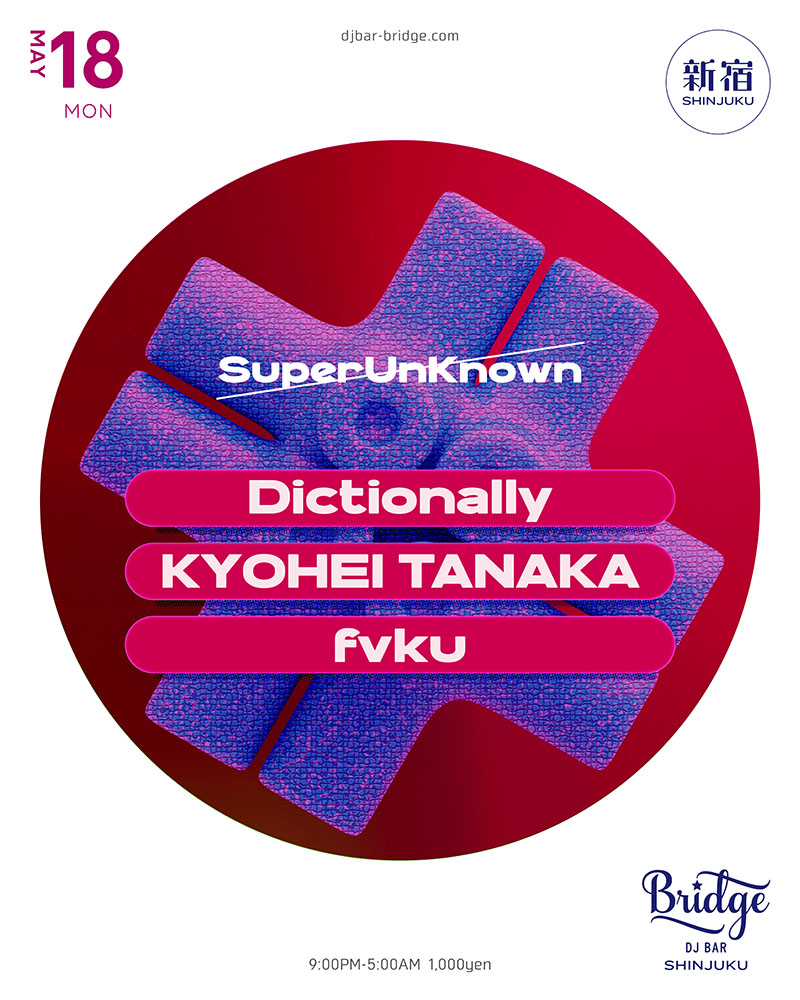 SuperUnKnown — バーブリッジ新宿, 5.18（月）