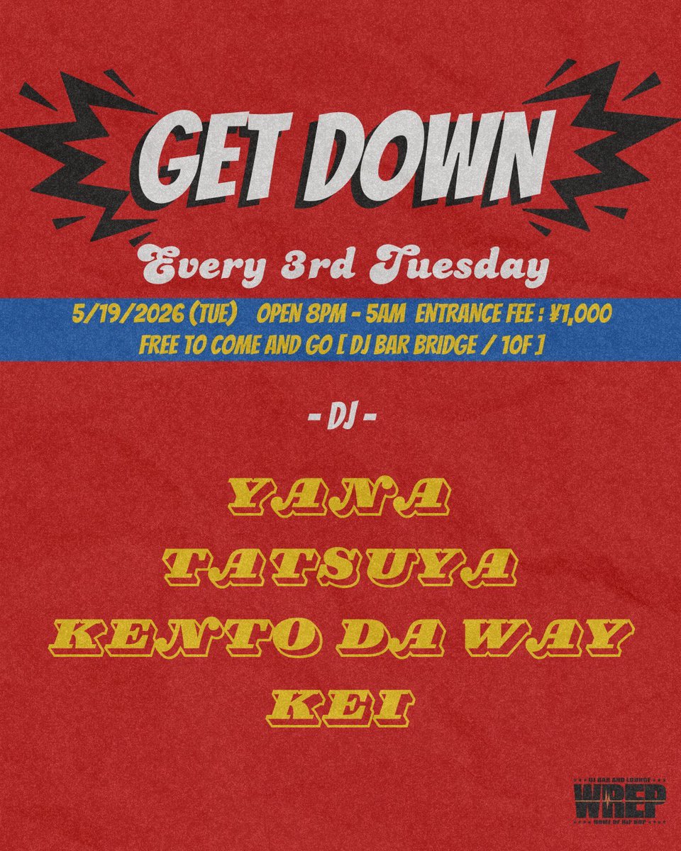 GET DOWN — DJ Bar & Lounge WREP, 5.19（火）