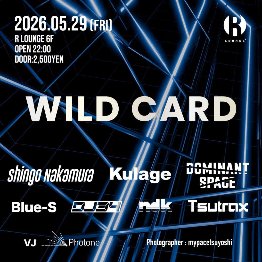 いきぬいたほうがいい vol.59 / WILD CARD Special Edition — R Lounge, 5.29（金）