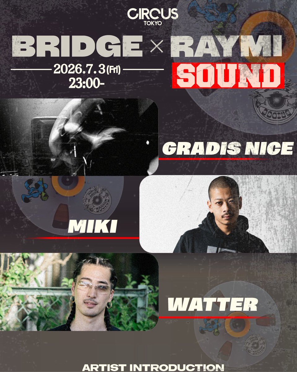 BRIDGE × RAYMI SOUND — Circus Tokyo, 7.03（金）