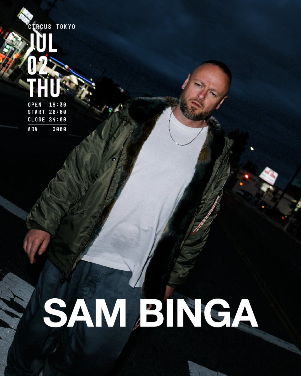 Sam Binga — Circus Tokyo, 7.02（木）