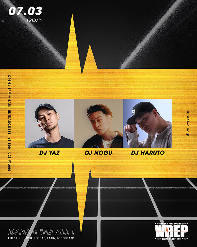WREP 1st FRIDAY — DJ Bar & Lounge WREP, 7.03（金）