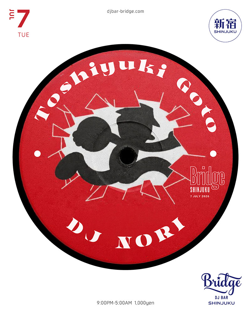 Toshiyuki Goto / DJ NORI — バーブリッジ新宿, 7.07（火）