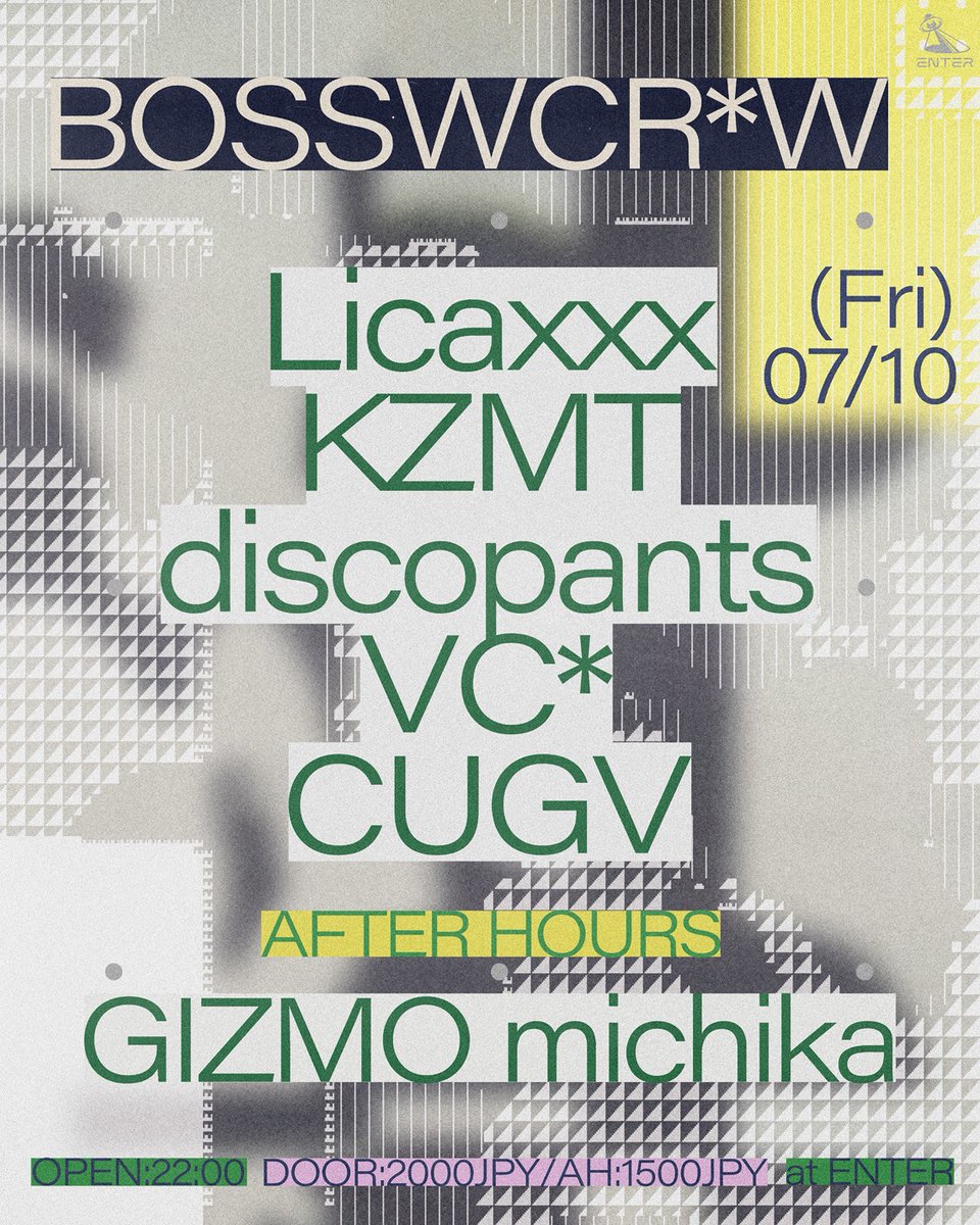 BOSSWCR*W — ENTER, 7.10（金）