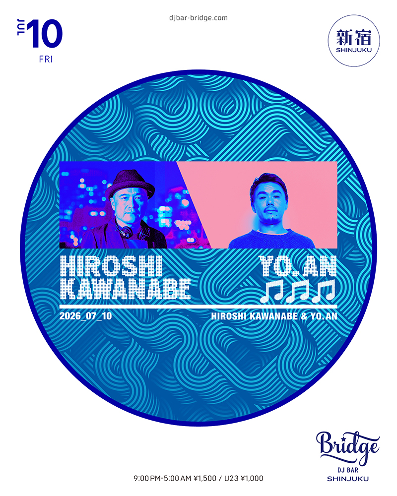 HIROSHI KAWANABE / YO. AN — バーブリッジ新宿, 7.10（金）