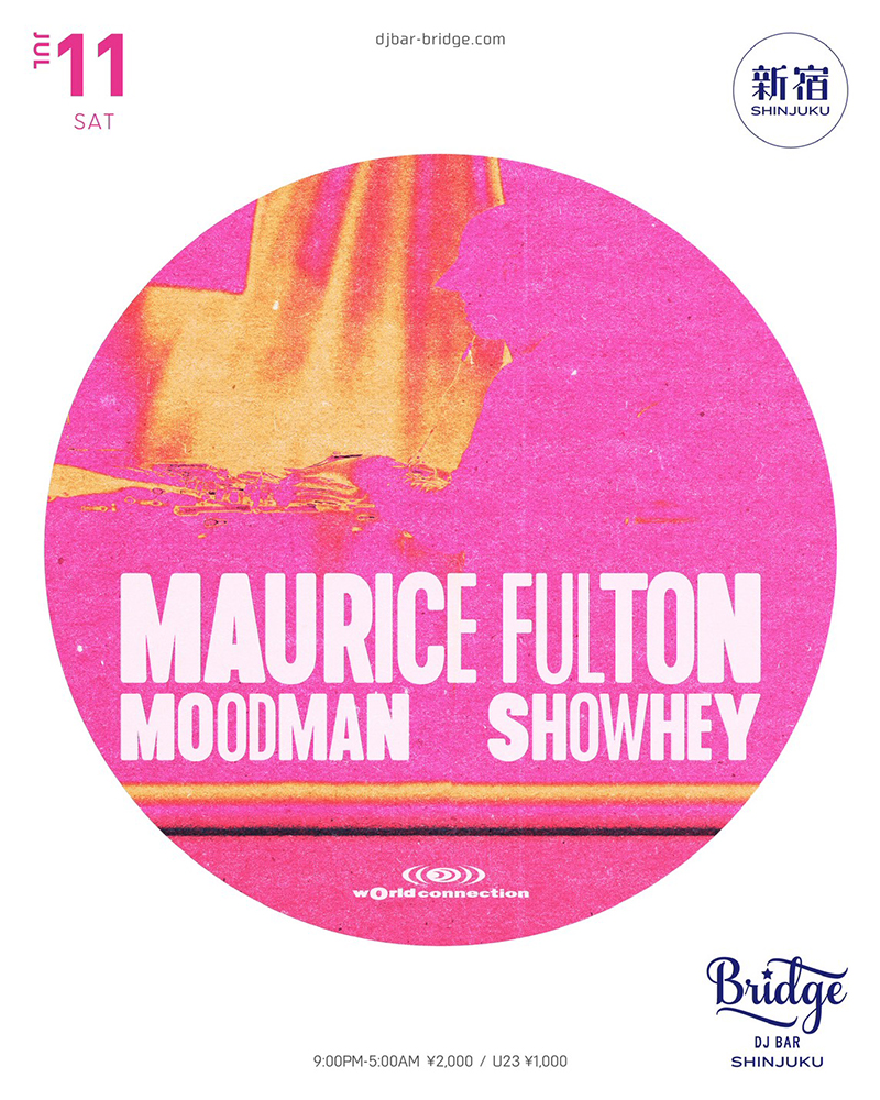 wOrld connection - Maurice Fulton - — バーブリッジ新宿, 7.11（土）