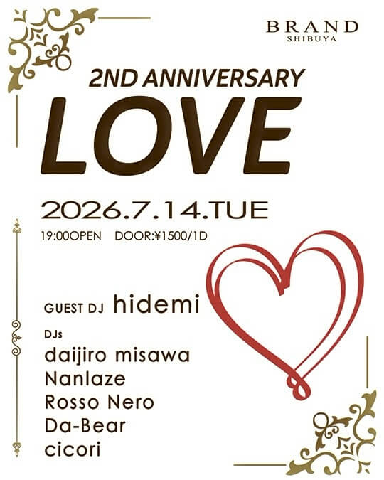 LOVE -2ND ANNIVERSARY- — BRAND SHIBUYA, 7.14（火）