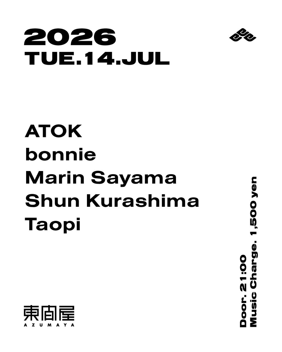 ATOK / bonnie / Marin Sayama / Shun Kurashima / Taopi — DJ Bar 東間屋, 7.14（火）