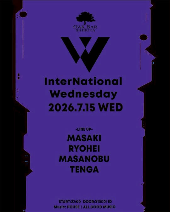 InterNational Wednesday — OAK BAR 渋谷, 7.15（水）