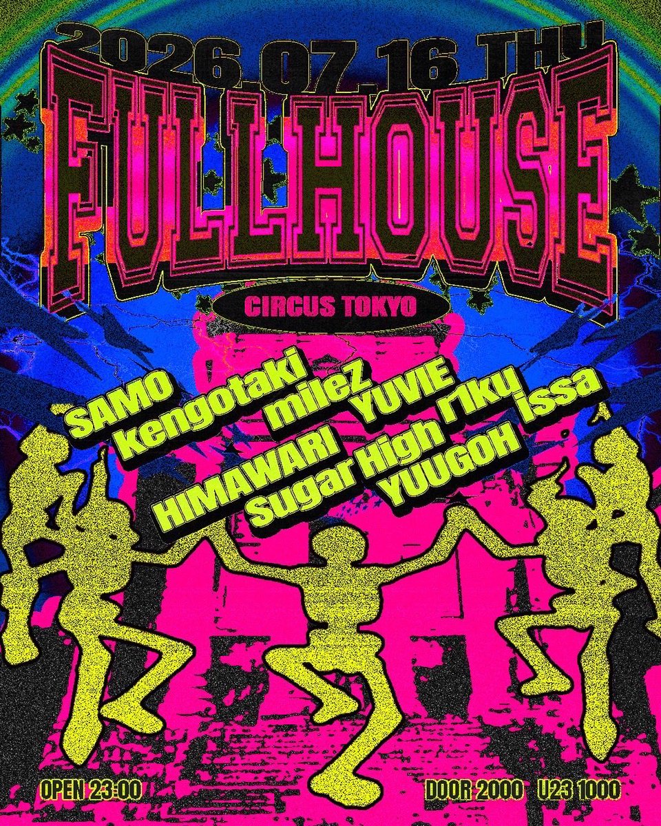 FULLHOUSE — Circus Tokyo, 7.16（木）