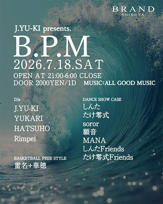 B.P.M — BRAND SHIBUYA, 7.18（土）
