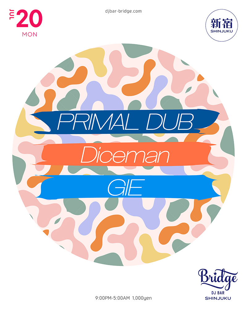 PRIMAL DUB — バーブリッジ新宿, 7.20（月）
