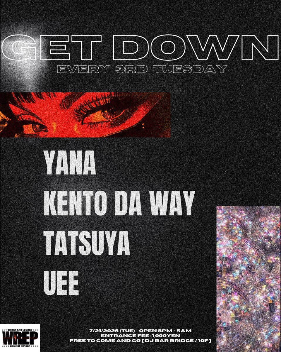 GET DOWN — DJ Bar & Lounge WREP, 7.21（火）