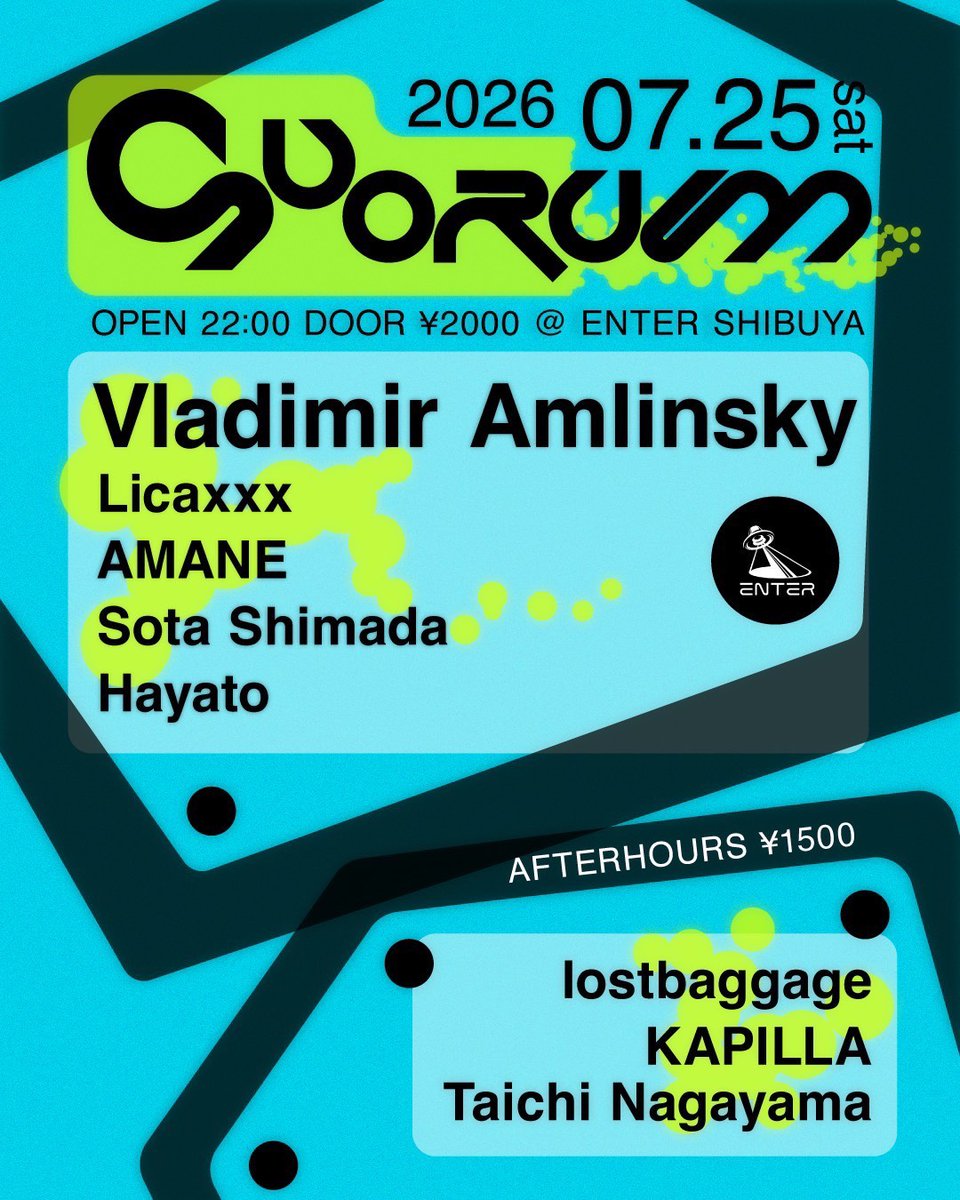 QUORUM — ENTER, 7.25（土）