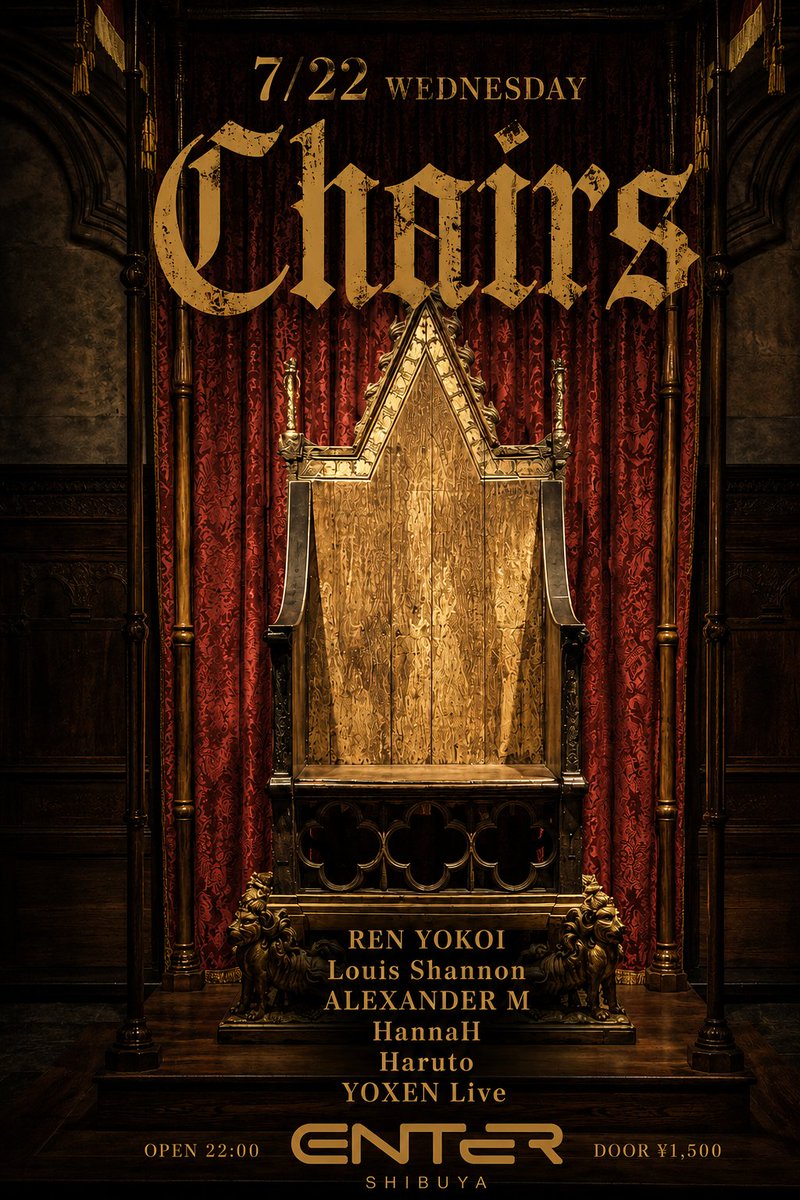 Chairs — ENTER, 7.22（水）