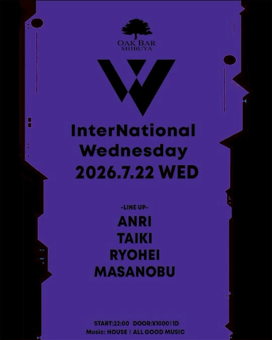 InterNational Wednesday — OAK BAR 渋谷, 7.22（水）