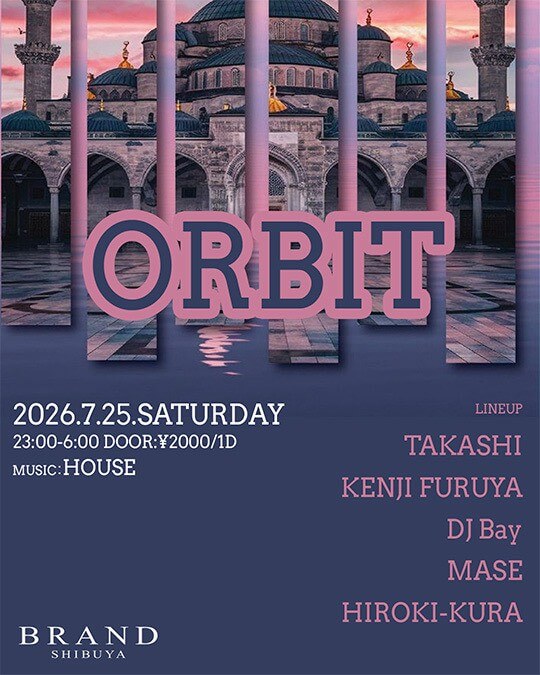 ORBIT — BRAND SHIBUYA, 7.25（土）