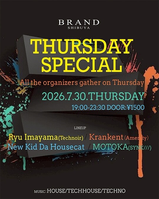 THURSDAY SPECIAL — BRAND SHIBUYA, 7.30（木）