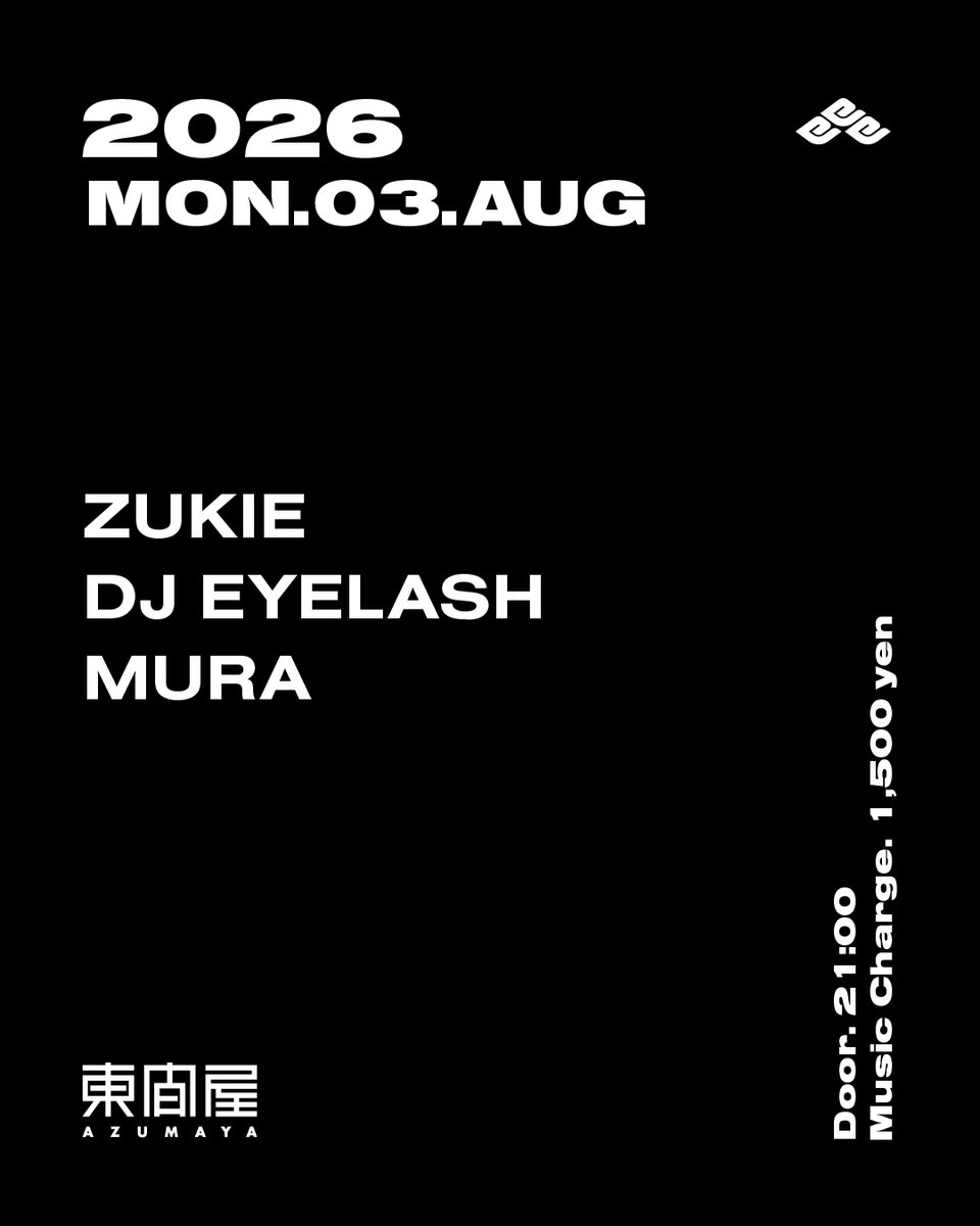 ZUKIE / DJ EYELASH / MURA — DJ Bar 東間屋, 8.03（月）