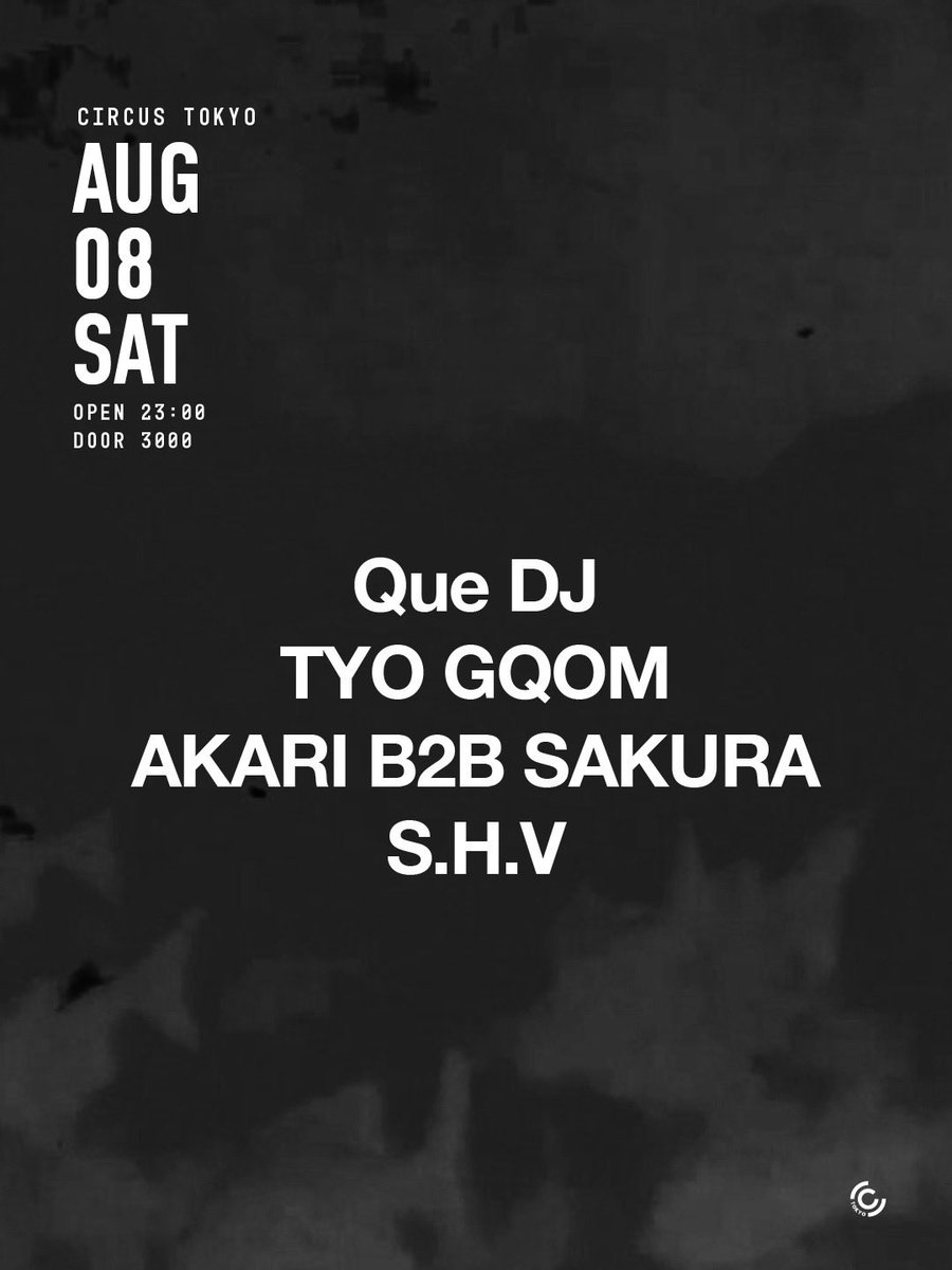 QUE DJ — Circus Tokyo, 8.08（土）