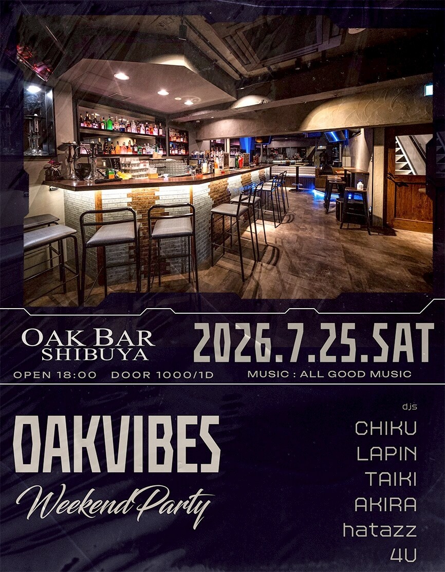 OAKVIBES — OAK BAR 渋谷, 7.25（土）