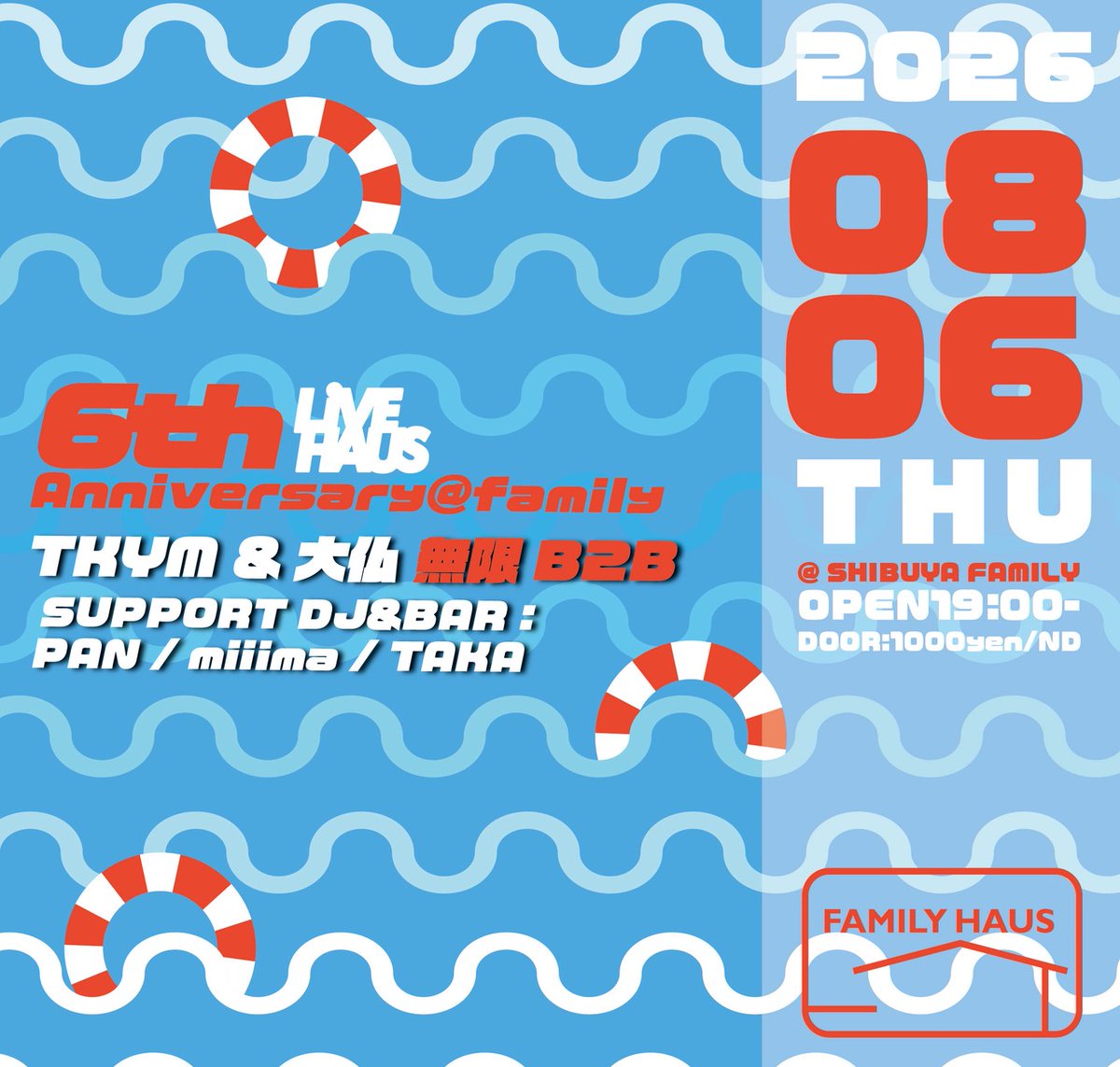 FAMILY HAUS 番外編 〜LIVEHAUS6周年記念!!TKYM&大仏 無限B2B〜 — club bar FAMILY, 8.06（木）