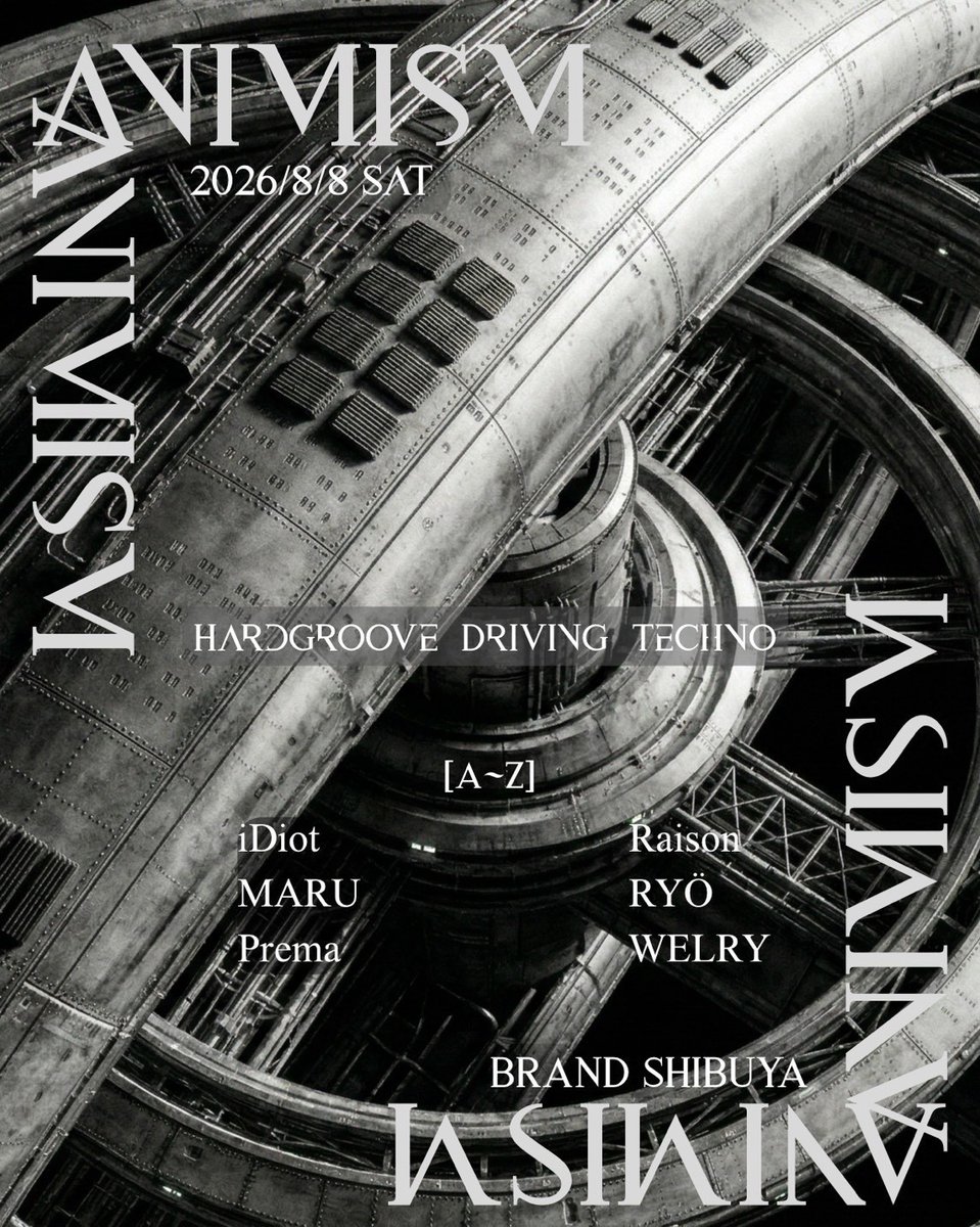 ANIMISM HARDGROOVE DRIVING TECHNO — BRAND SHIBUYA, 8.08（土）