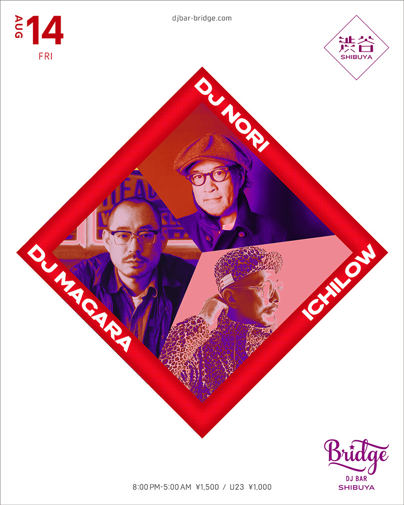 Bridge SHIBUYA Friday Session — バーブリッジ渋谷, 8.14（金）