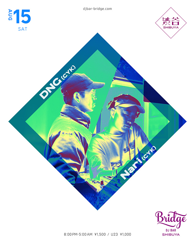 Bridge SHIBUYA Saturday Session — バーブリッジ渋谷, 8.15（土）
