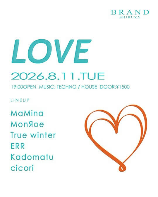 LOVE — BRAND SHIBUYA, 8.11（火）