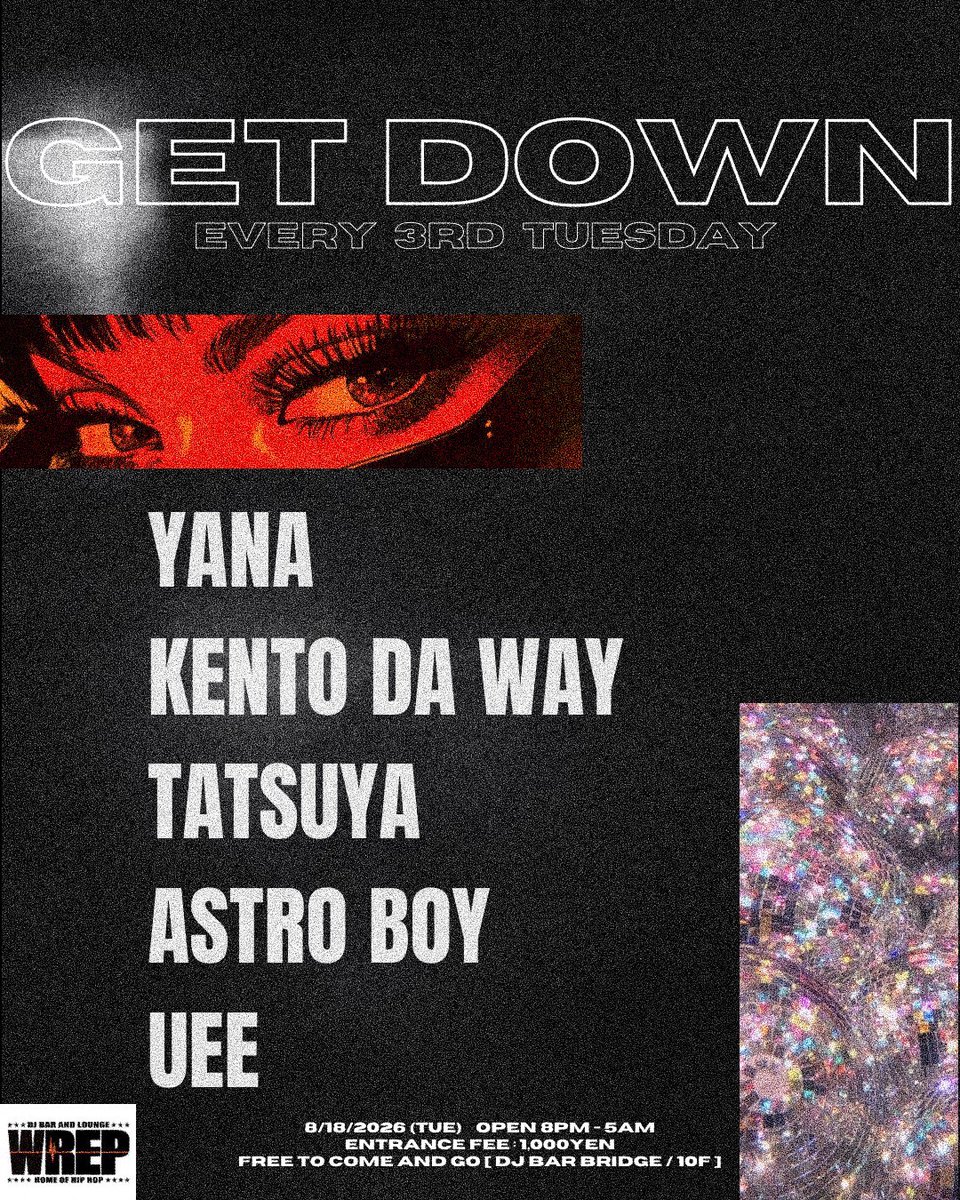 GET DOWN — DJ Bar & Lounge WREP, 8.18（火）