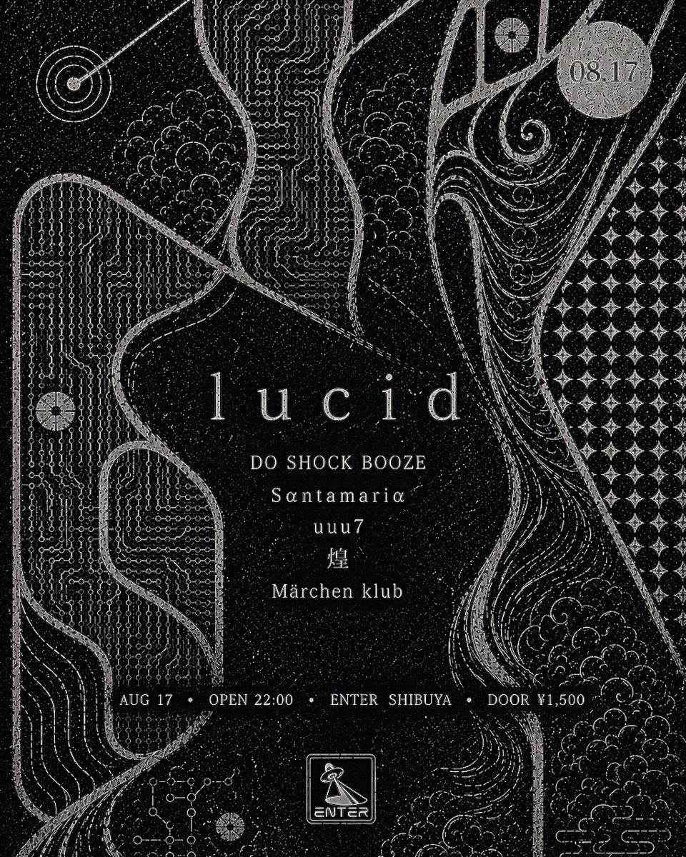 lucid — ENTER, 8.17（月）