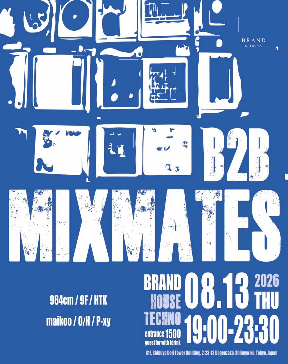 MIXMATES — BRAND SHIBUYA, 8.13（木）