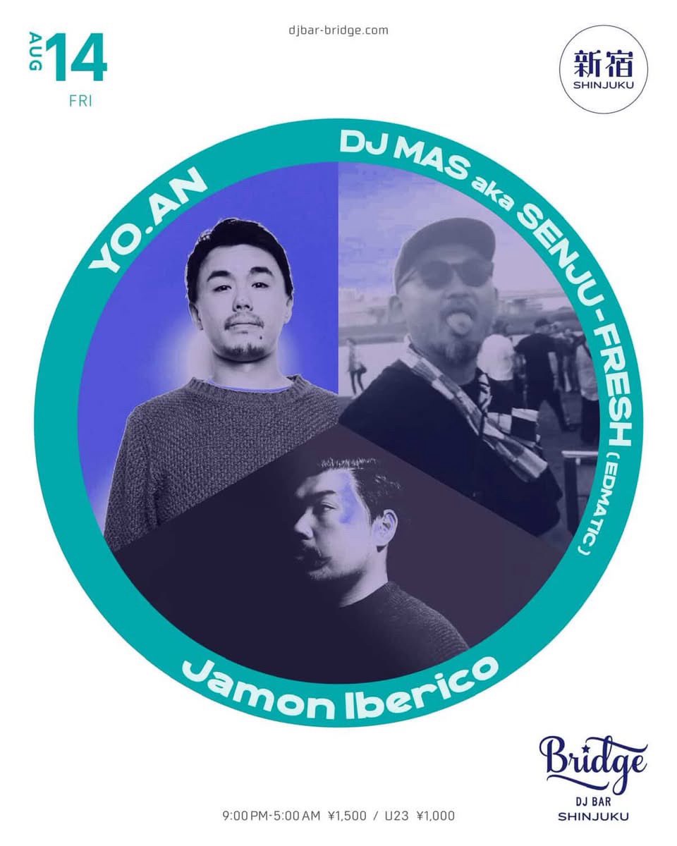 Bridge SHINJUKU Friday Session — バーブリッジ新宿, 8.14（金）