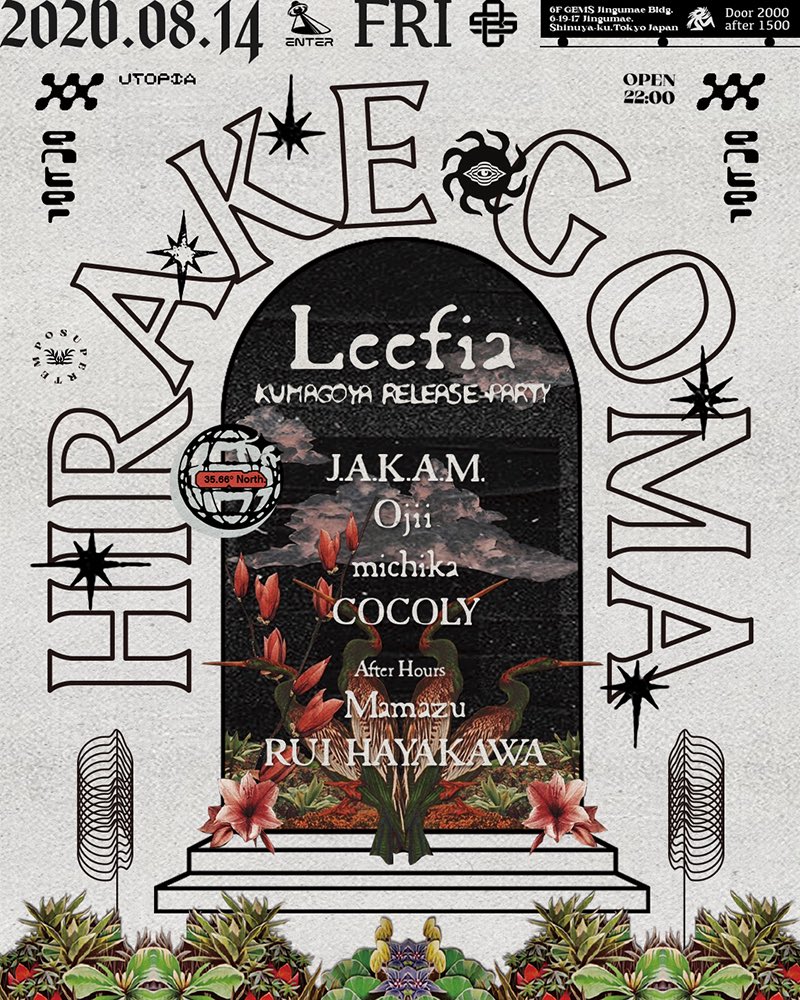 HIRAKE GOMA -Leefia KUMAGOYA RELEASE PARTY- — ENTER, 8.14（金）