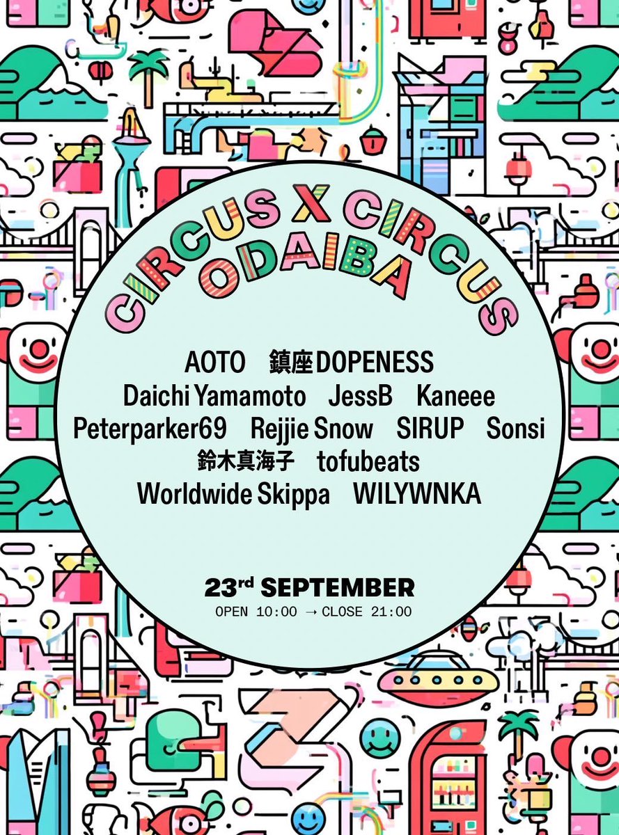 CIRCUS × CIRCUS ODAIBA — Circus Tokyo, 9.23（水）