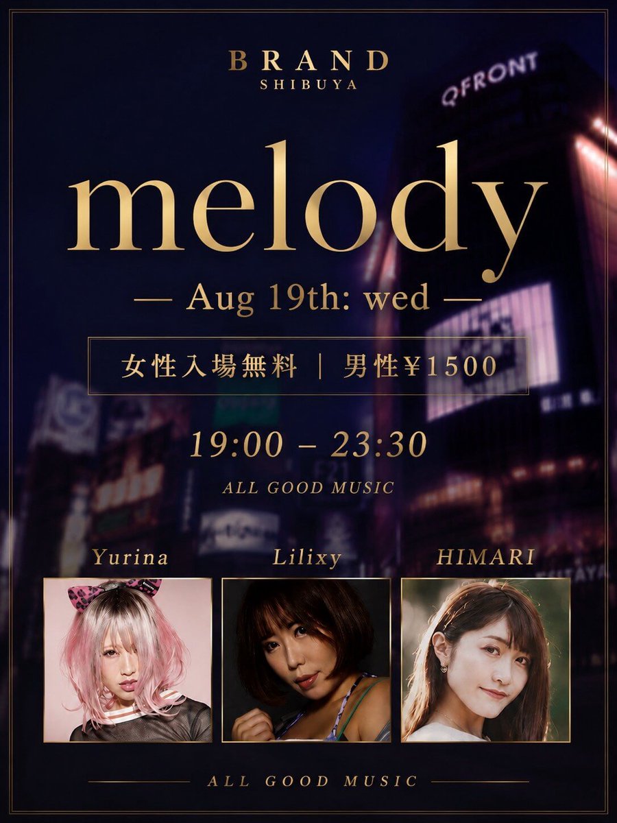 melody / MUSIC BAR — BRAND SHIBUYA, 8.19（水）