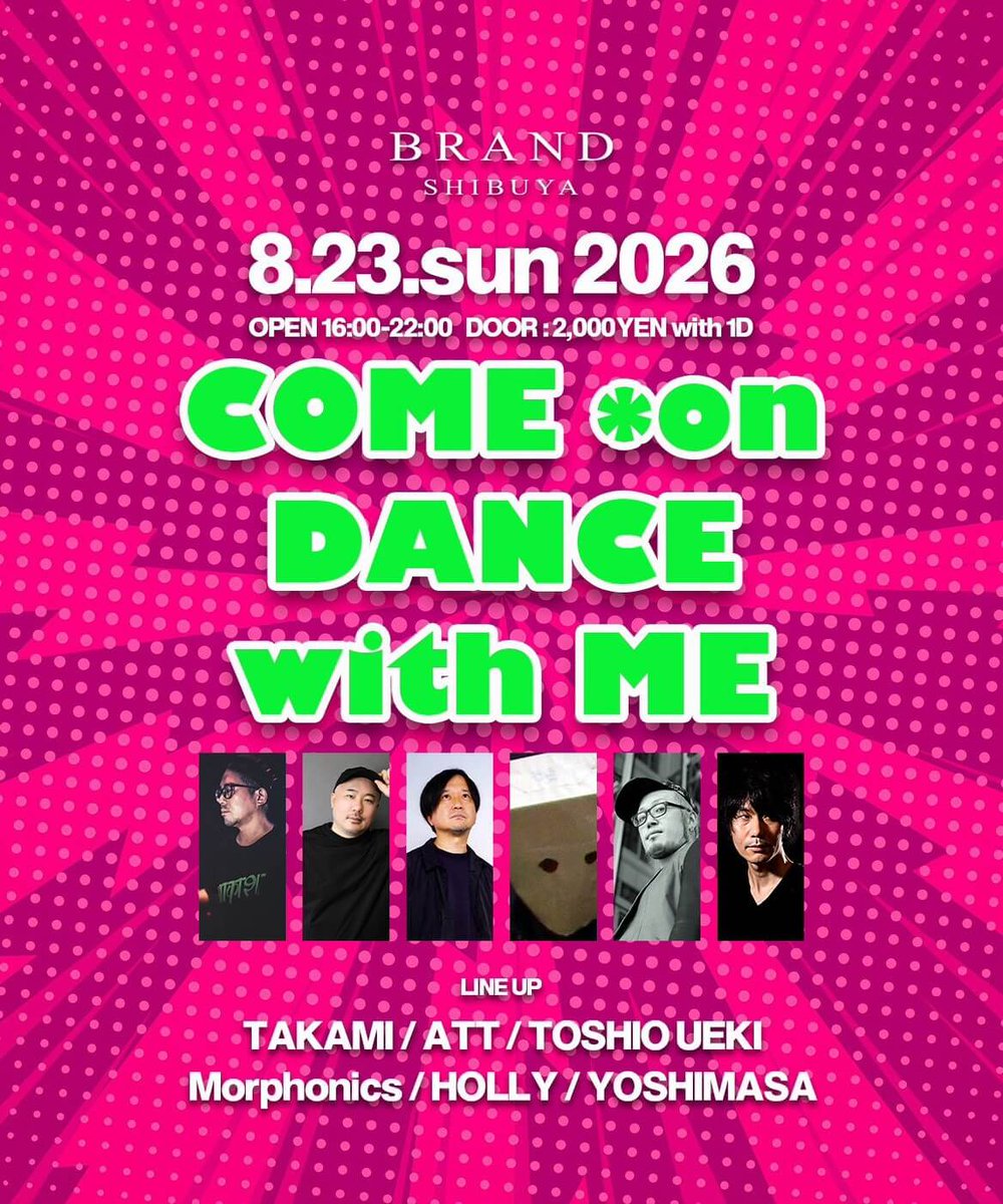 COME *on DANCE with ME — BRAND SHIBUYA, 8.23（日）