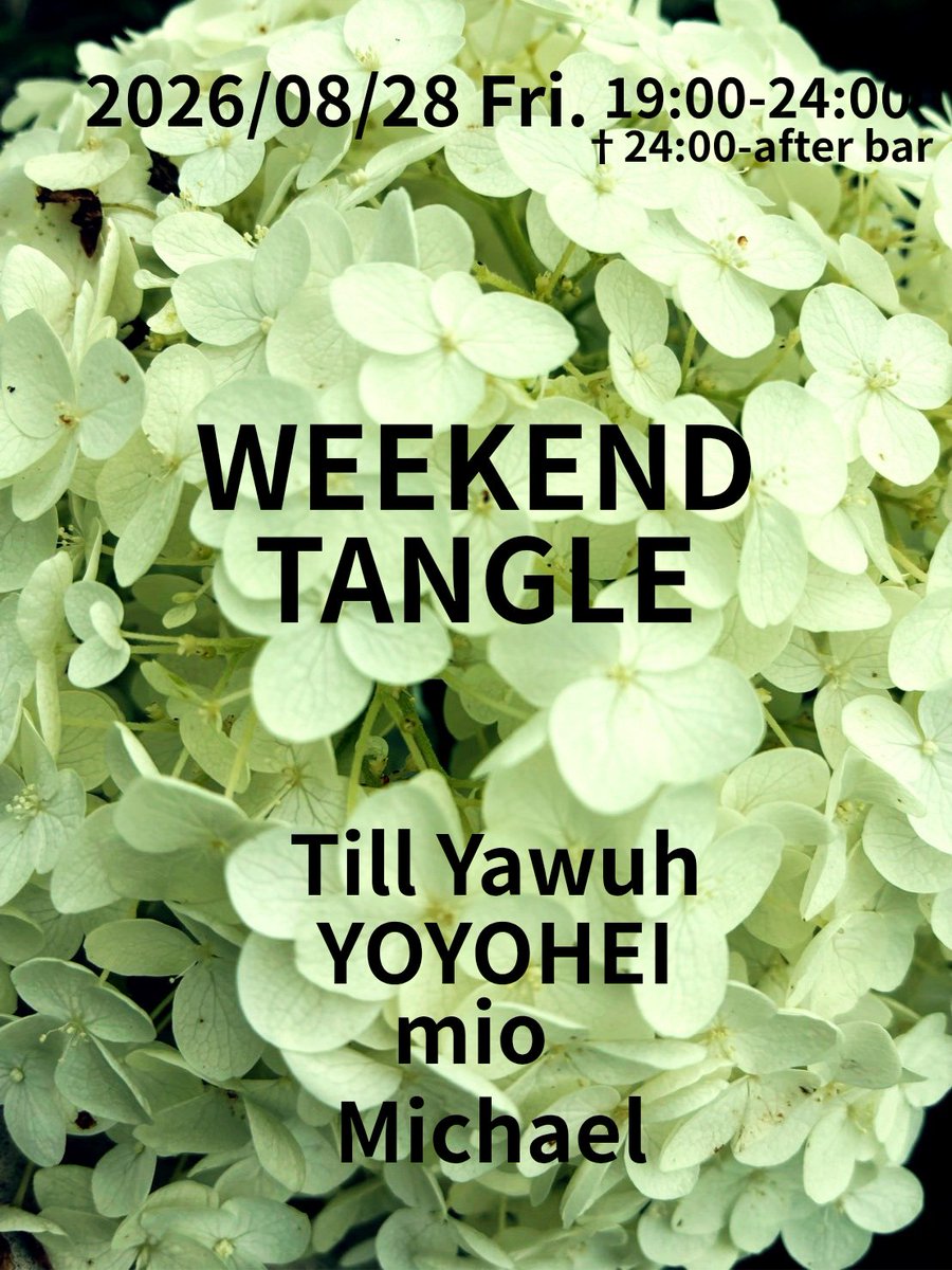 WEEKEND TANGLE — 渋谷 Tangle, 8.28（金）