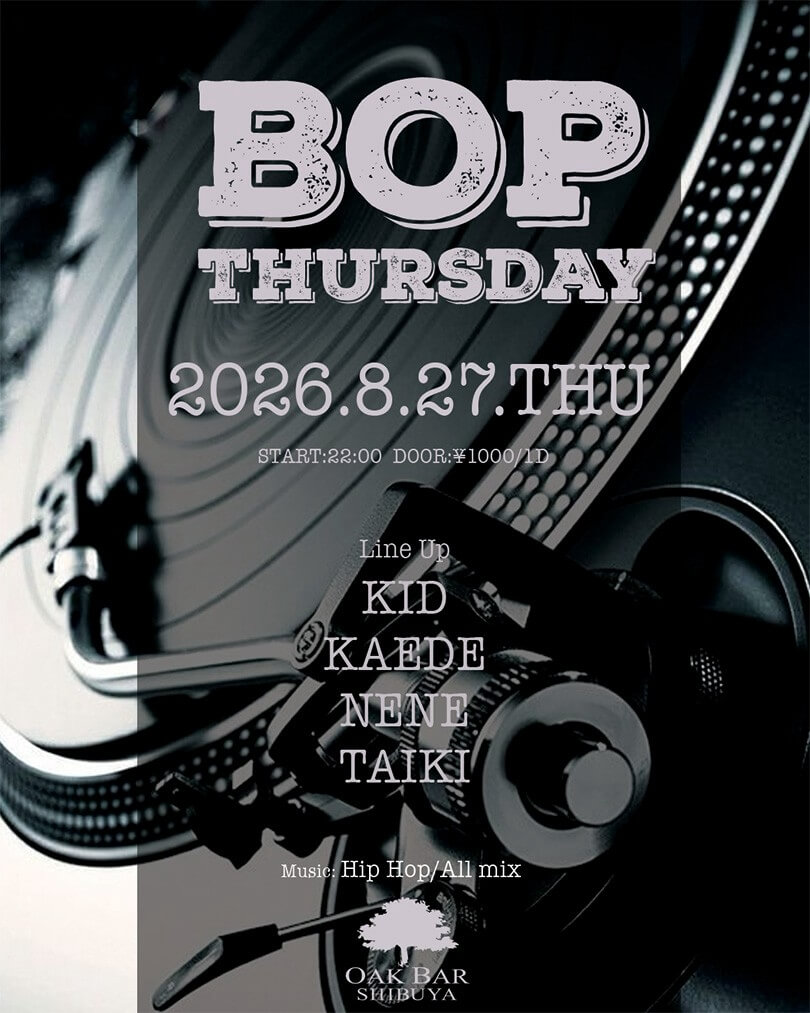 BOP THURSDAY — OAK BAR 渋谷, 8.27（木）