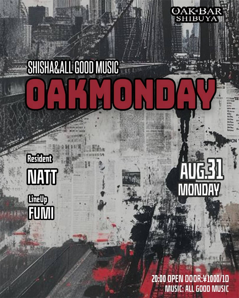 OAKMONDAY — OAK BAR 渋谷, 8.31（月）