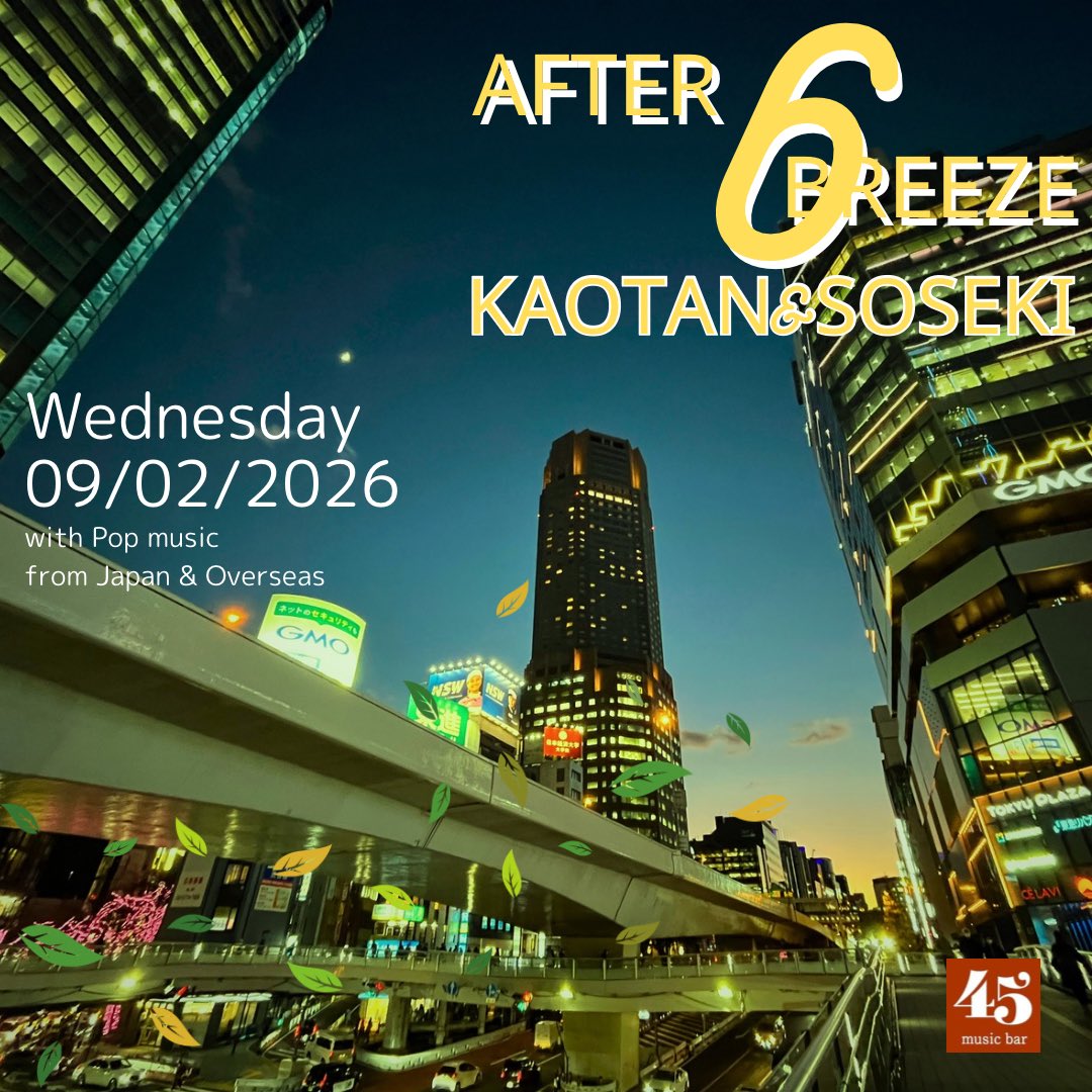 AFTER 6 BREEZE — music bar 45, 9.02（水）
