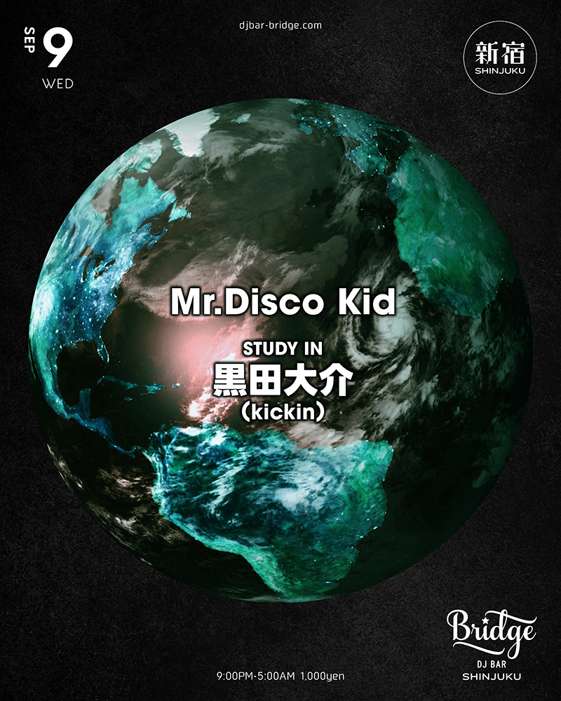 Mr.Disco Kid — バーブリッジ新宿, 9.09（水）