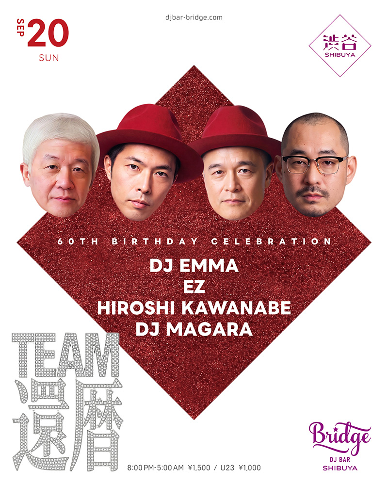 TEAM還暦 60th BIRTHDAY CELEBRATION — バーブリッジ渋谷, 9.20（日）
