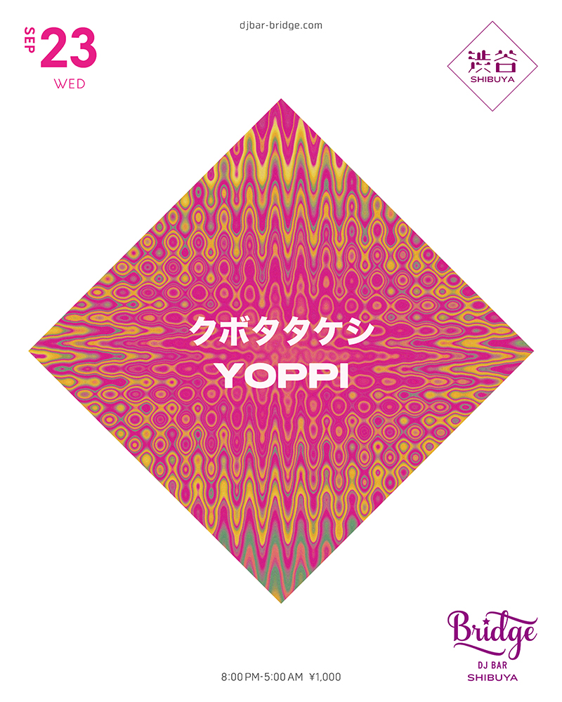 クボタタケシ & YOPPI — バーブリッジ渋谷, 9.23（水）