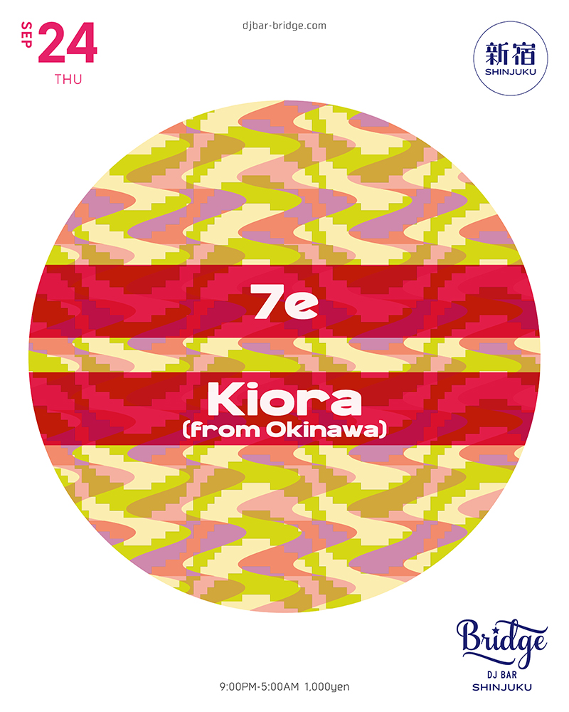 7e × Kiora — バーブリッジ新宿, 9.24（木）