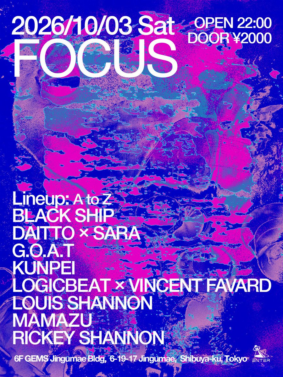 FOCUS — ENTER, 10.03（土）